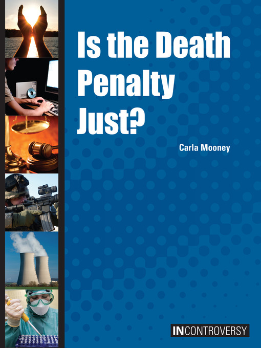 Title details for Is the Death Penalty Just? by Carla Mooney - Available